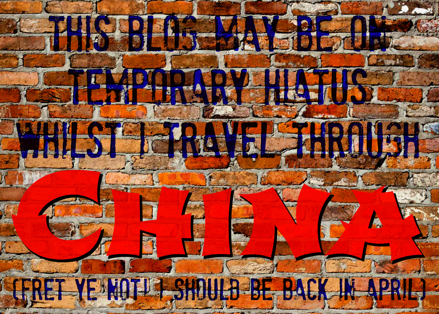 And now for a likely 3-week post hiatus as I head off to China